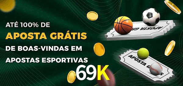 69K Ate 100% de Aposta Gratis